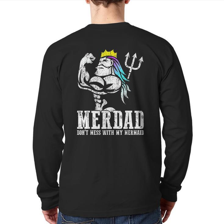 Merdad Dont Mess With My Mermaid Strong New Mer Dad Daughter Back Print Long Sleeve T-shirt