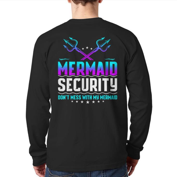Mermaid Security Don't Mess With My Mermaid Dad Father's Day Back Print Long Sleeve T-shirt
