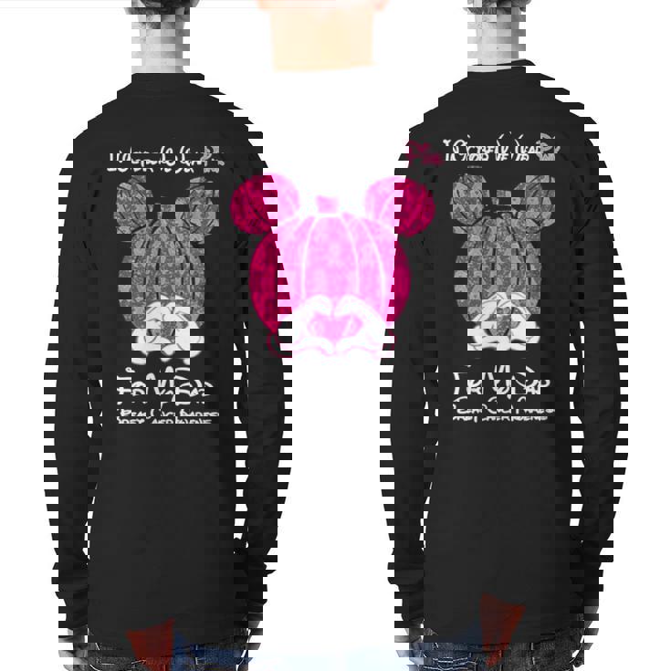 Mickey Mouse Pumpkin In October We Wear Pink For My Dad Breast Cancer Awareness Back Print Long Sleeve T-shirt