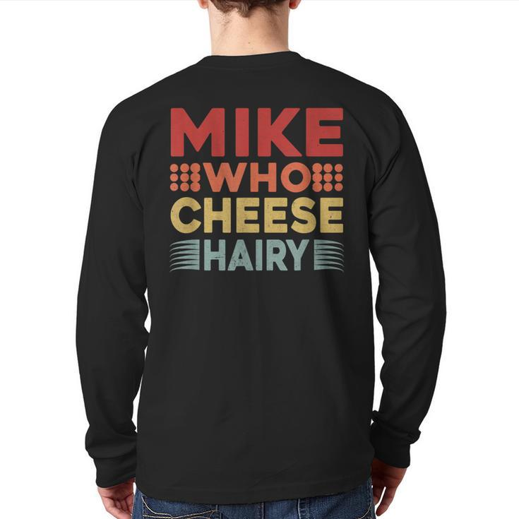 Mike Who Cheese Hairy Adult Meme Vintage Back Print Long Sleeve T-shirt
