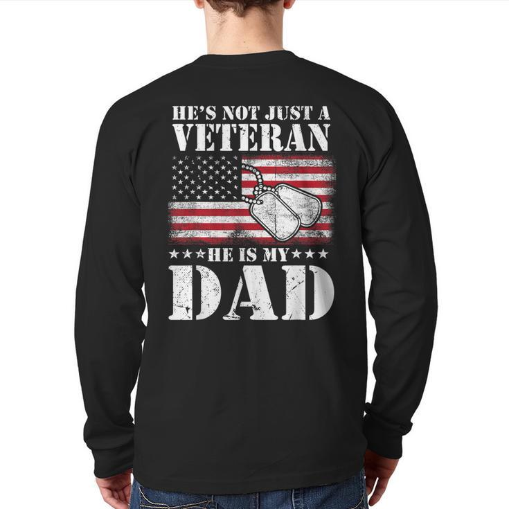 Military Retirement He's Not Just A Veteran He Is My Dad Back Print Long Sleeve T-shirt
