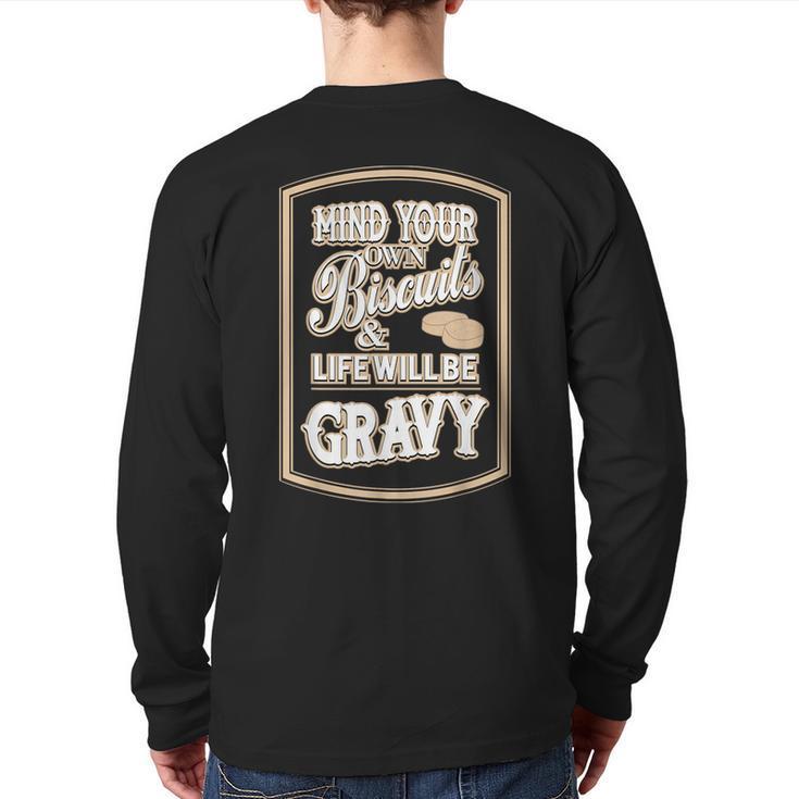 Mind Your Own Biscuits And Life Will Be Gravy Back Print Long Sleeve T-shirt