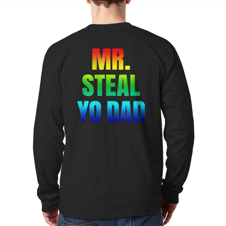 Mr Steal Yo Dad Rainbow Pride Gay Humor Back Print Long Sleeve T-shirt