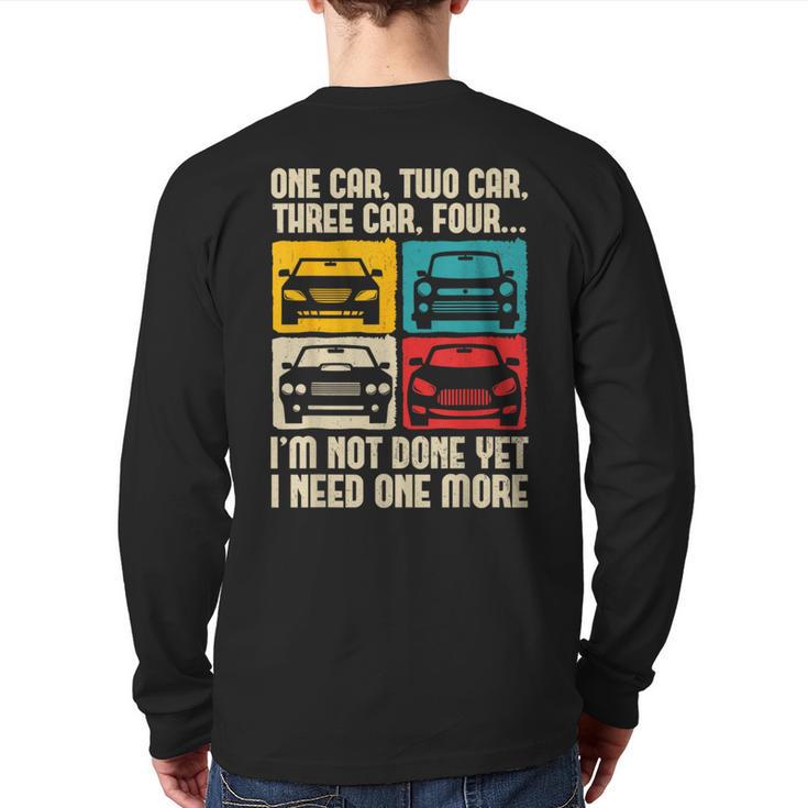 I Need One More Car Lover Jdm Car Guy Car Enthusiast Back Print Long Sleeve T-shirt