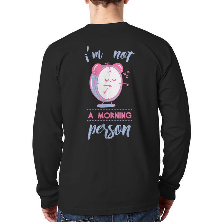 I Am Not A Morning Person Back Print Long Sleeve T-shirt