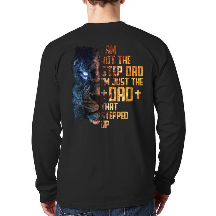 I Am Not The Stepdad I Am The Dad That Stepped Up Father's Back Print Long Sleeve T-shirt