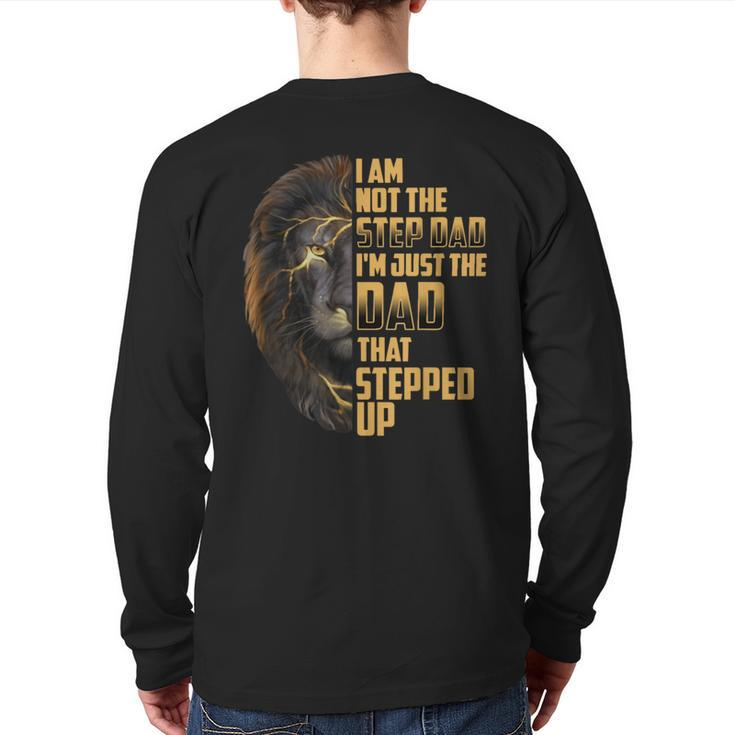 Im Not The Stepdad I'm The Dad That Stepped Up Fathers Day Back Print Long Sleeve T-shirt
