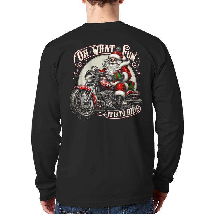 Oh What Fun It Is To Ride Motorcycle Biker Santa Xmas Back Print Long Sleeve T-shirt