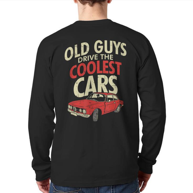 Old Guys Drive The Coolest Cars Oldtimer Dad Back Print Long Sleeve T-shirt