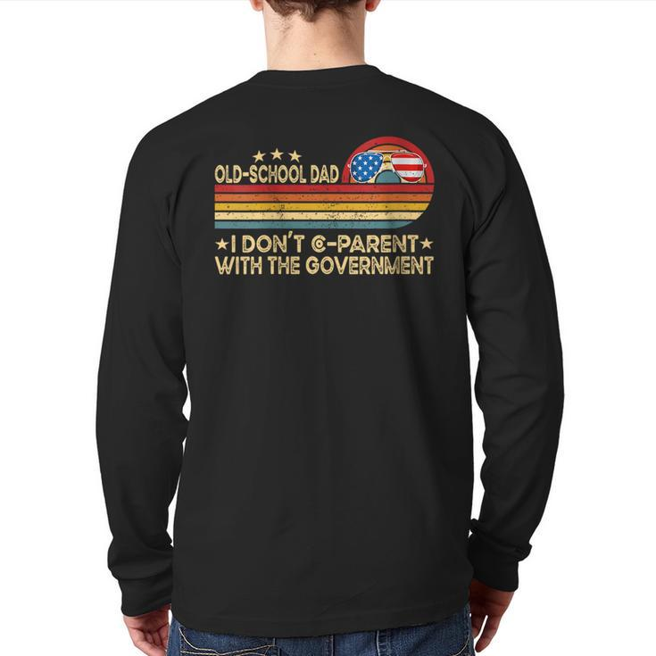 Old School Dad I Don't Co-Parent With The Government Vinatge  For Dad Back Print Long Sleeve T-shirt