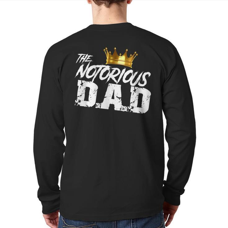 Old School Hip Hop Fathers Day Notorious Dad Back Print Long Sleeve T-shirt