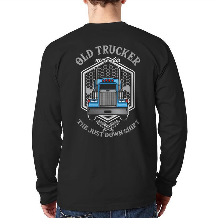 Old Truckers Never Dies Truck Driver Asphalt Cowboy Highway Driver  Back Print Long Sleeve T-shirt