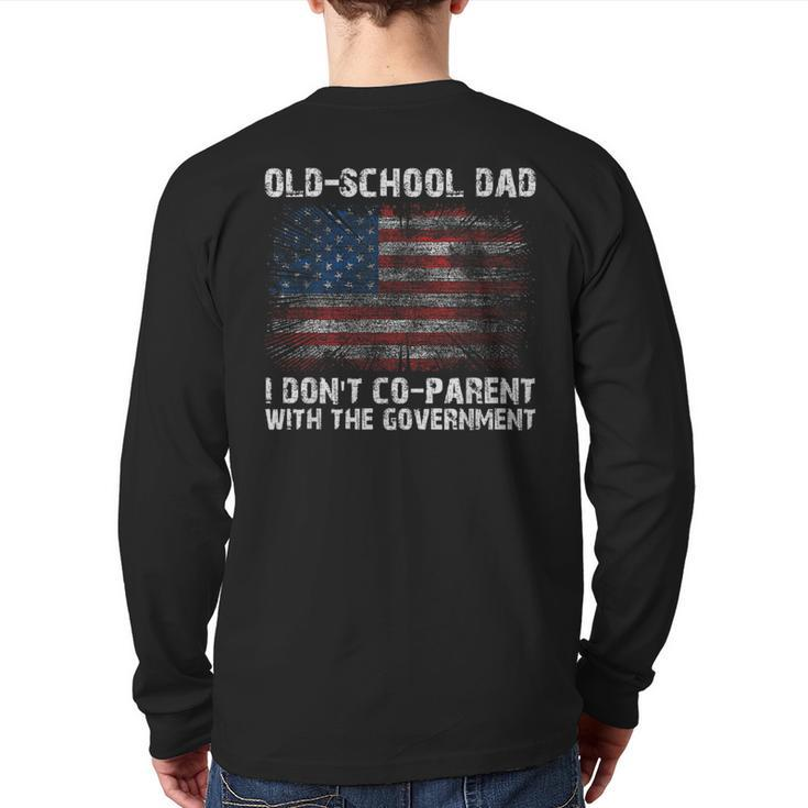 Oldschool Dad I Don't Coparent With The Government Back Print Long Sleeve T-shirt