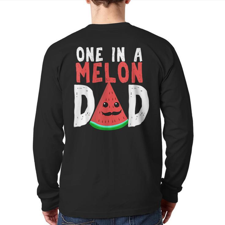One In A Melon Dad Watermelon Pun Summer Fathers Day Back Print Long Sleeve T-shirt