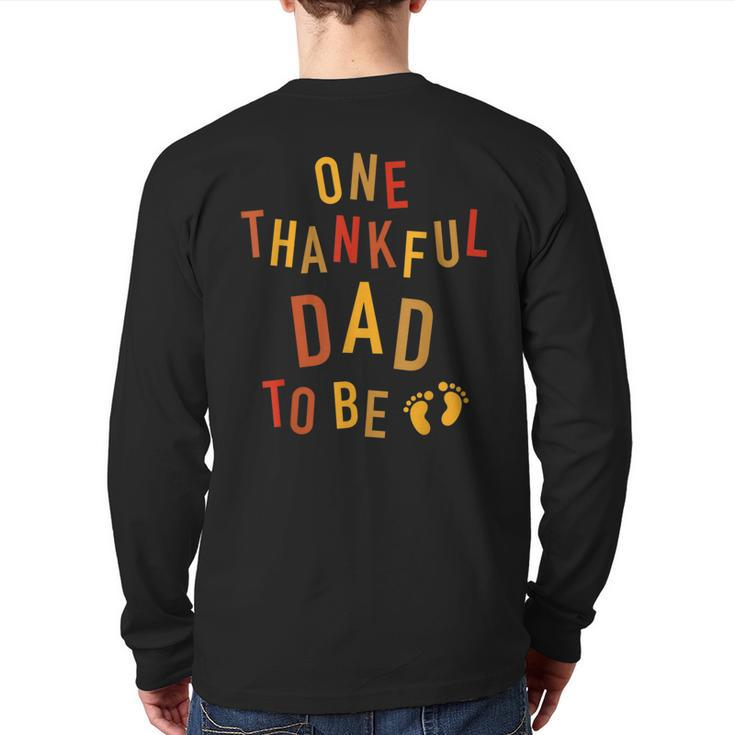 One Thankful Dad To Be Thanksgiving Pregnancy Announcement Back Print Long Sleeve T-shirt