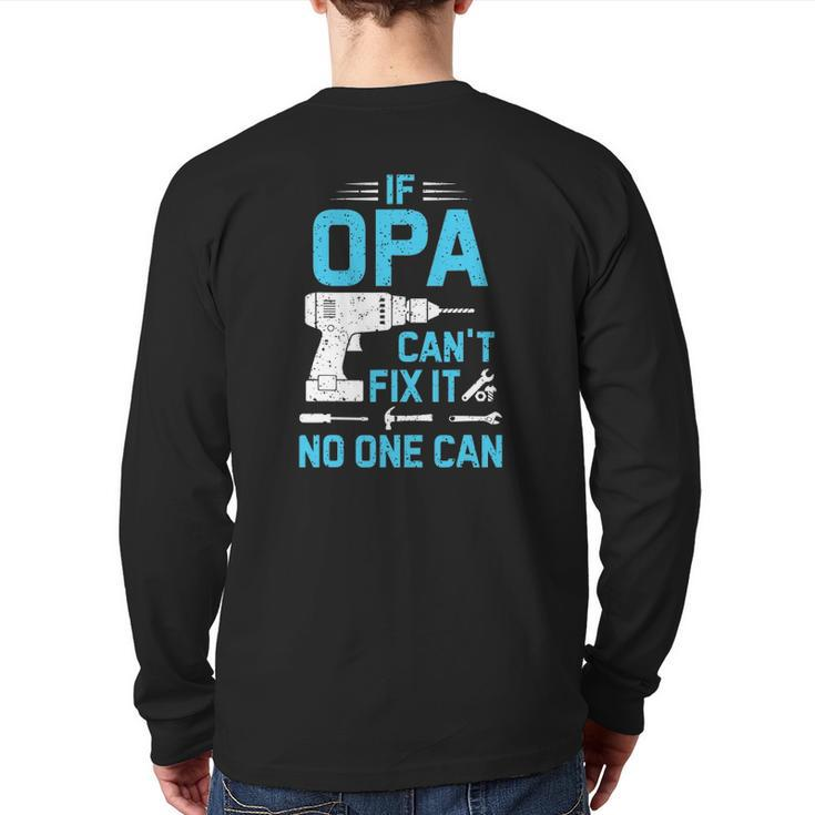 If Opa Can't Fix It No One Can Vintage Father's Day Back Print Long Sleeve T-shirt