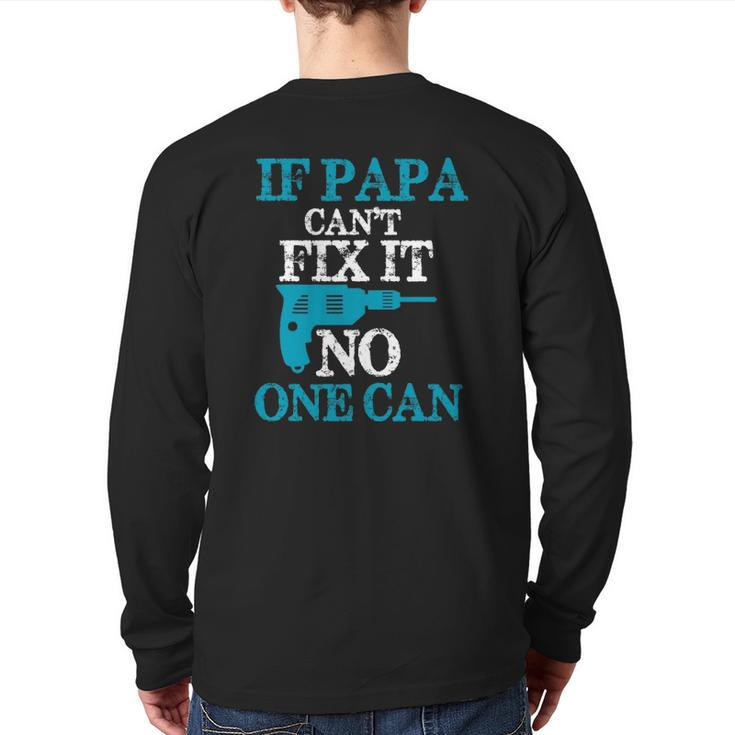 If Papa Can't Fix It No One Can Dad Back Print Long Sleeve T-shirt