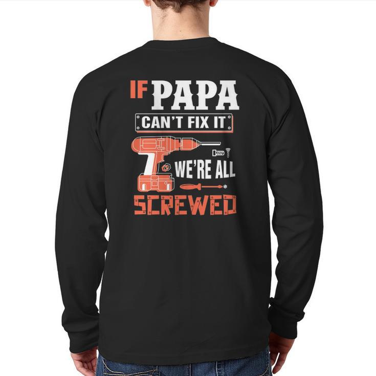 If Papa Can't Fix It We're All Screwed Essential Back Print Long Sleeve T-shirt