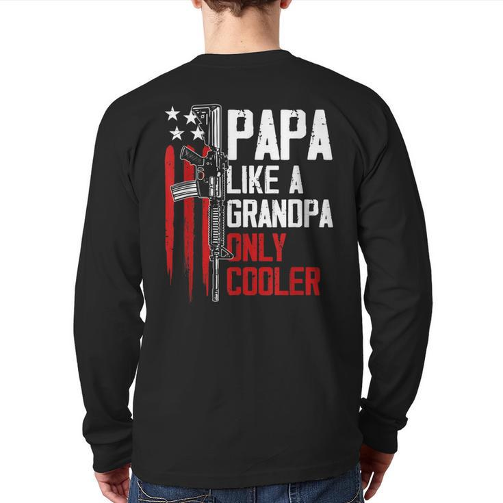 Papa Like A Grandpa Cooler Gun Right Owner Ar15 Fathers Day  Back Print Long Sleeve T-shirt