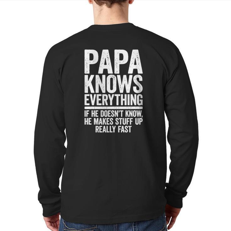 Papa Knows Everything If He Doesn't Know He Makes Stuff Up Back Print Long Sleeve T-shirt