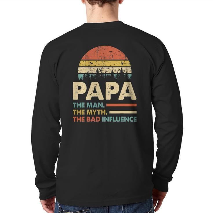 Papa The Man The Myth The Bad Influence Mens Dad Back Print Long Sleeve T-shirt