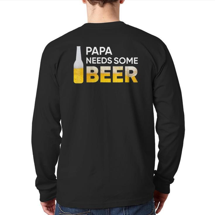 Papa Needs Some Beer Men's Back Print Long Sleeve T-shirt
