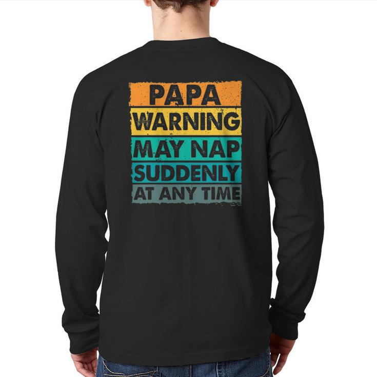 Papa Warning May Nap Suddenly At Any Time Vintage Father's Day Back Print Long Sleeve T-shirt