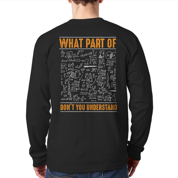 What Part Of Don't You Understand Math Geek Student Back Print Long Sleeve T-shirt