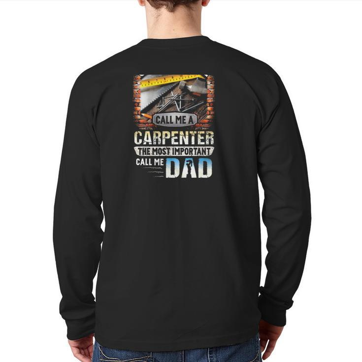Some People Call Me A Carpenter The Most Important Call Me Dad Carpentry Tools Back Print Long Sleeve T-shirt