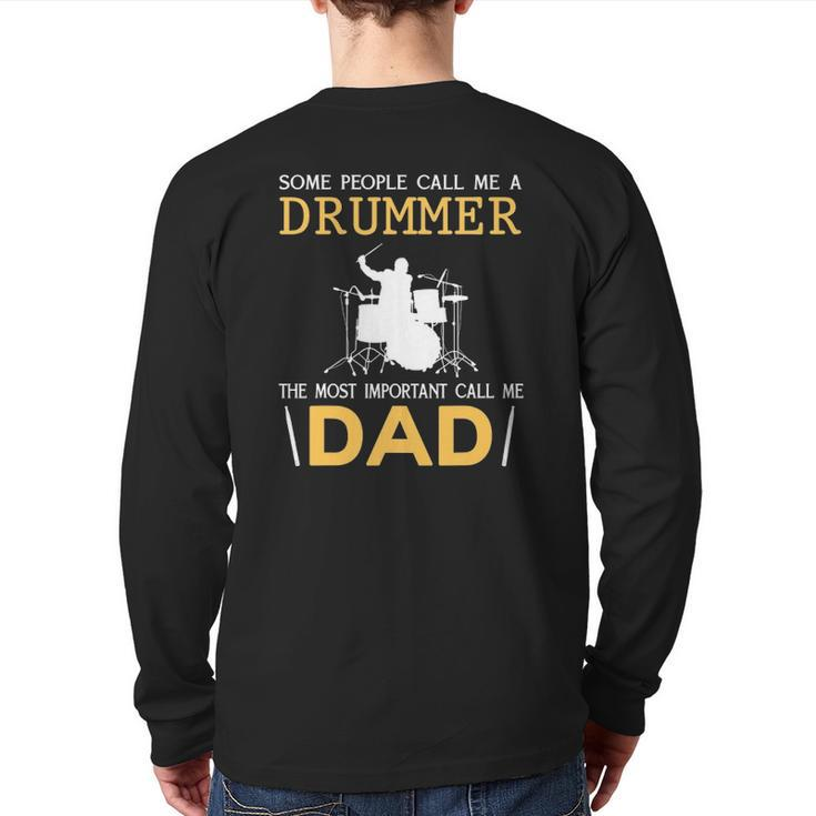 Some People Call Me A Drummer The Most Important Call Me Dad Back Print Long Sleeve T-shirt