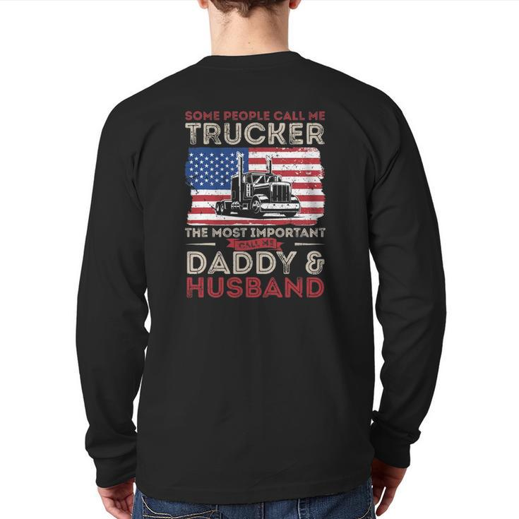 Some People Call Me Trucker The Most Important Daddy Husband Back Print Long Sleeve T-shirt