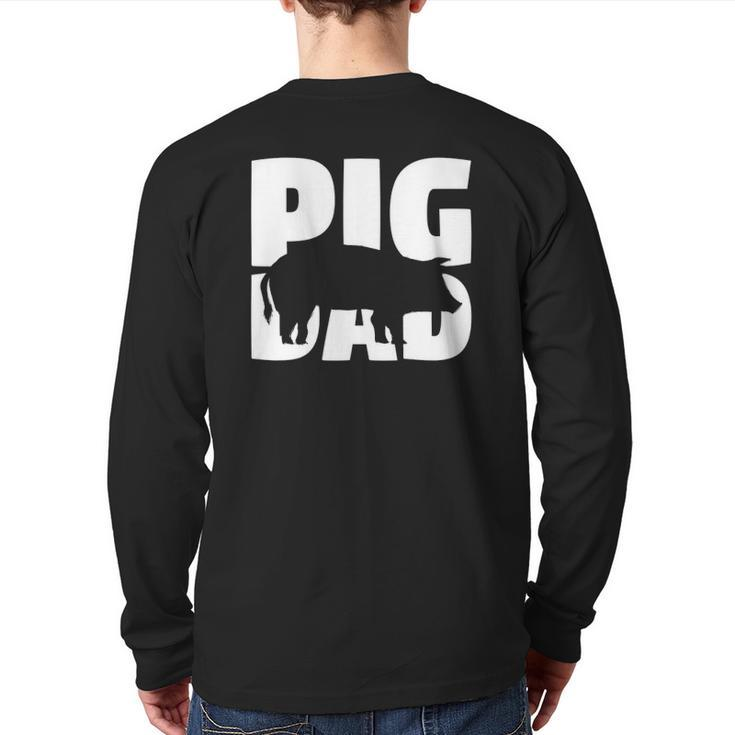 Pig Dad Pig Lover For Father Zoo Animal Back Print Long Sleeve T-shirt