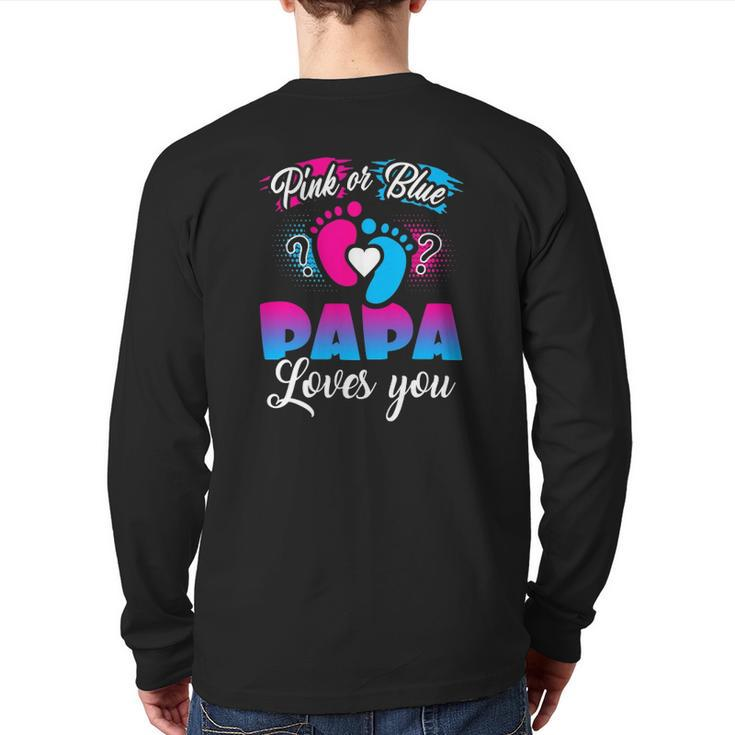 Pink Or Blue Papa Loves You Baby Gender Reveal Back Print Long Sleeve T-shirt