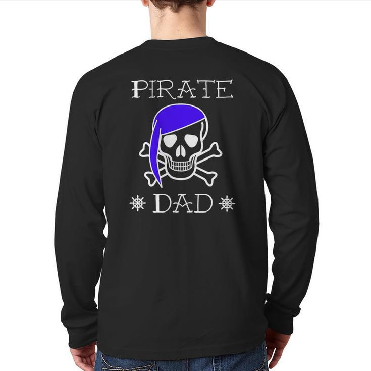 Pirate Dad Jolly Roger Skull Bones Ship Father Back Print Long Sleeve T-shirt