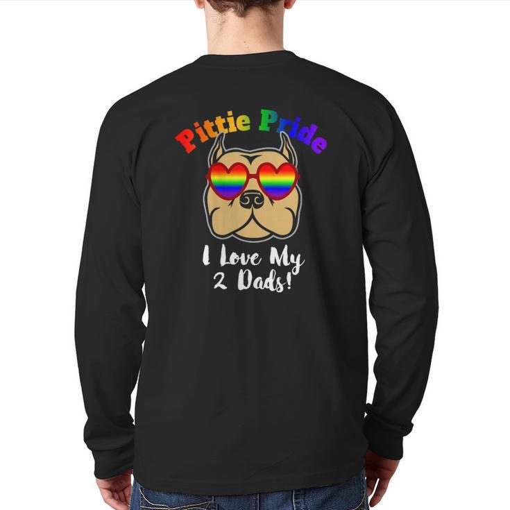 Pitbull Gay Pride I Love My 2 Dads Pittie Pride Lbgt Back Print Long Sleeve T-shirt