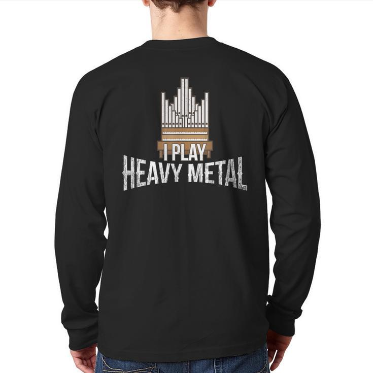 I Play Heavy Metal Church Organist Pipe Organ Player Back Print Long Sleeve T-shirt