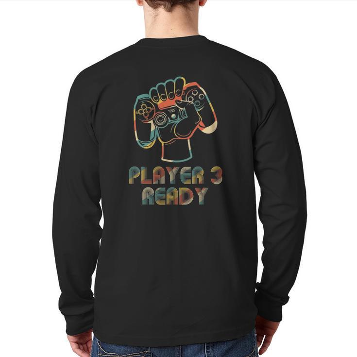 Player 3 Ready In Combo With Player 1 2 And 4 Gamer Back Print Long Sleeve T-shirt