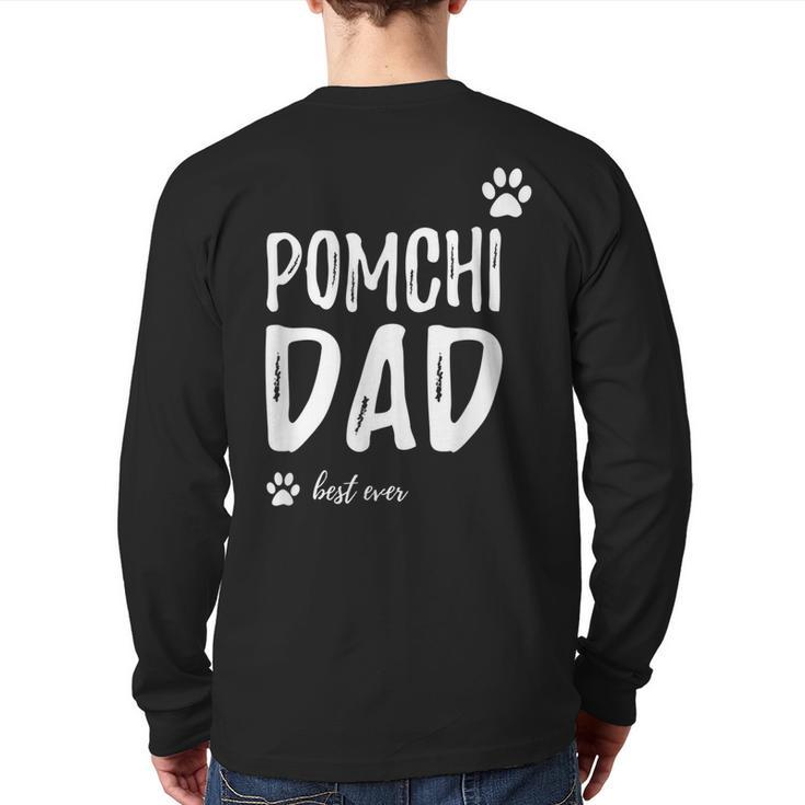 Pomchi Dog Dad Best Ever  Idea Back Print Long Sleeve T-shirt