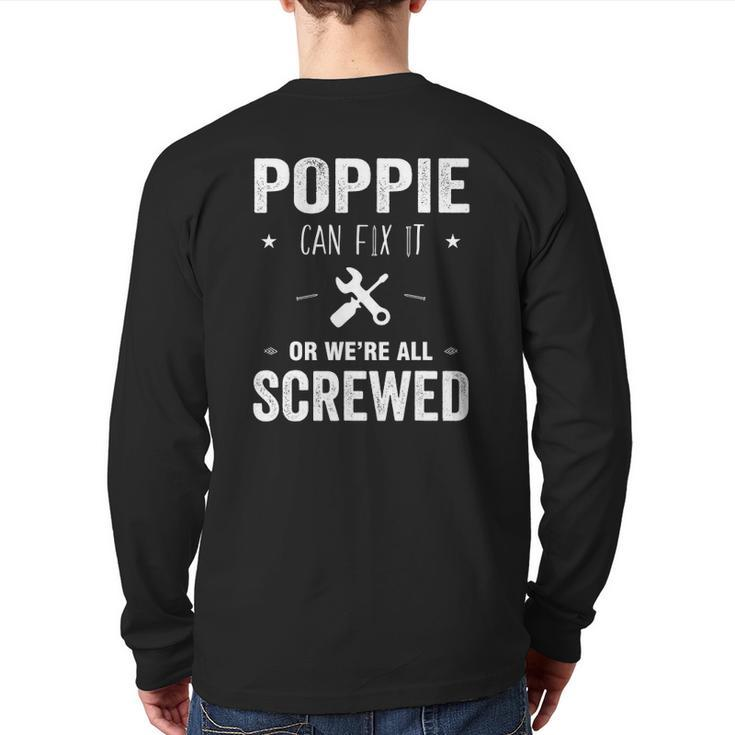 Poppie Can Fix It Or We're All Screwed Father Day  Back Print Long Sleeve T-shirt