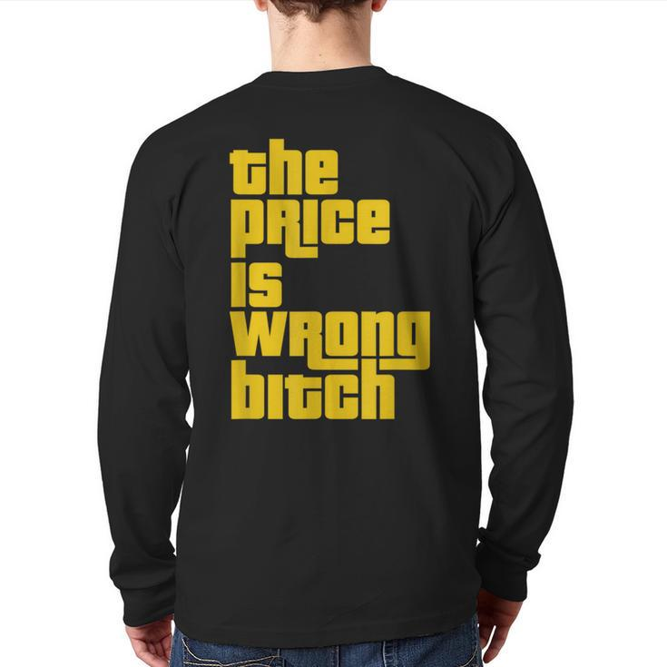 The Price Is Wrong Bitch Sarcasm Saying Back Print Long Sleeve T-shirt
