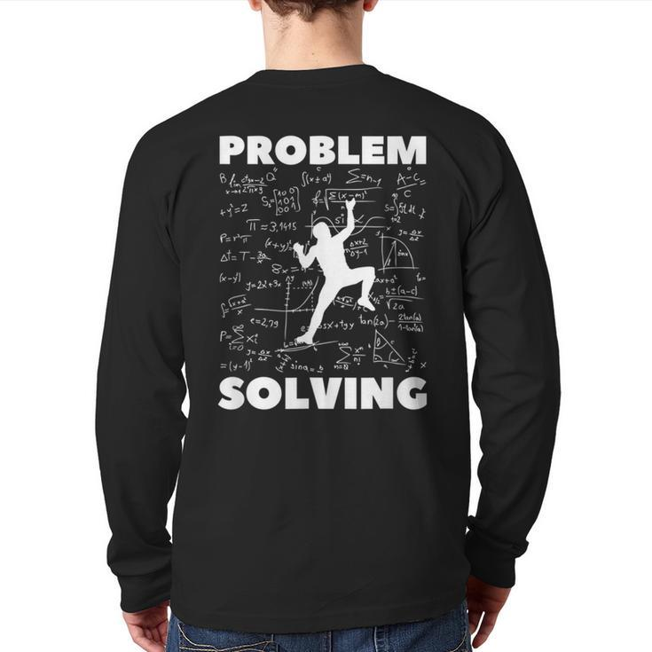 Problem-Solving-Climber Rock-Climbing-Bouldering-Pun Back Print Long Sleeve T-shirt