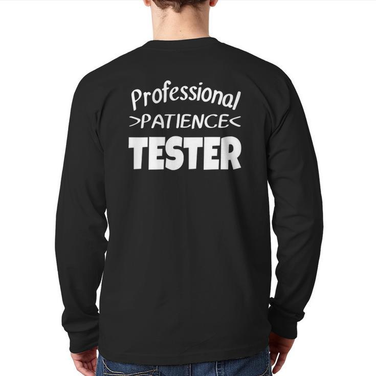 Professional Patience Tester  Son Daughter Kids Back Print Long Sleeve T-shirt