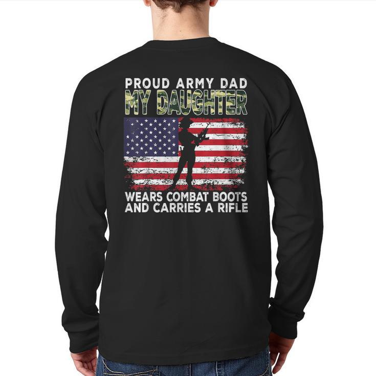 Proud Army Dad My Daughter Wears Combat Boots Father's Day Back Print Long Sleeve T-shirt