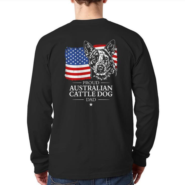 Proud Australian Cattle Dog Dad American Flag Patriotic Dog Back Print Long Sleeve T-shirt