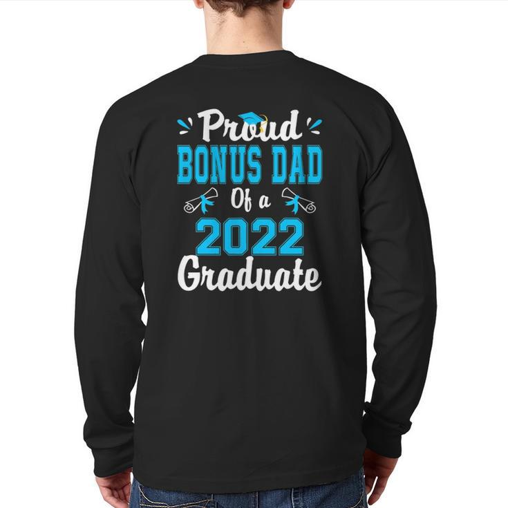 Proud Bonus Dad Of A 2022 Graduate School Back Print Long Sleeve T-shirt