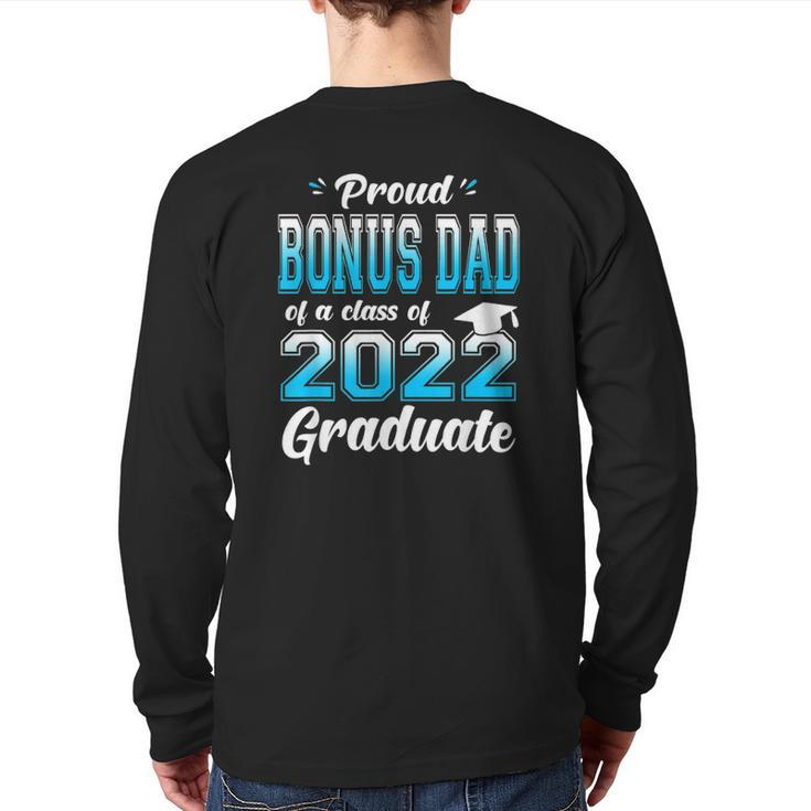 Proud Bonus Dad Of A Class Of 2022 Graduate Senior 22 Ver2 Back Print Long Sleeve T-shirt