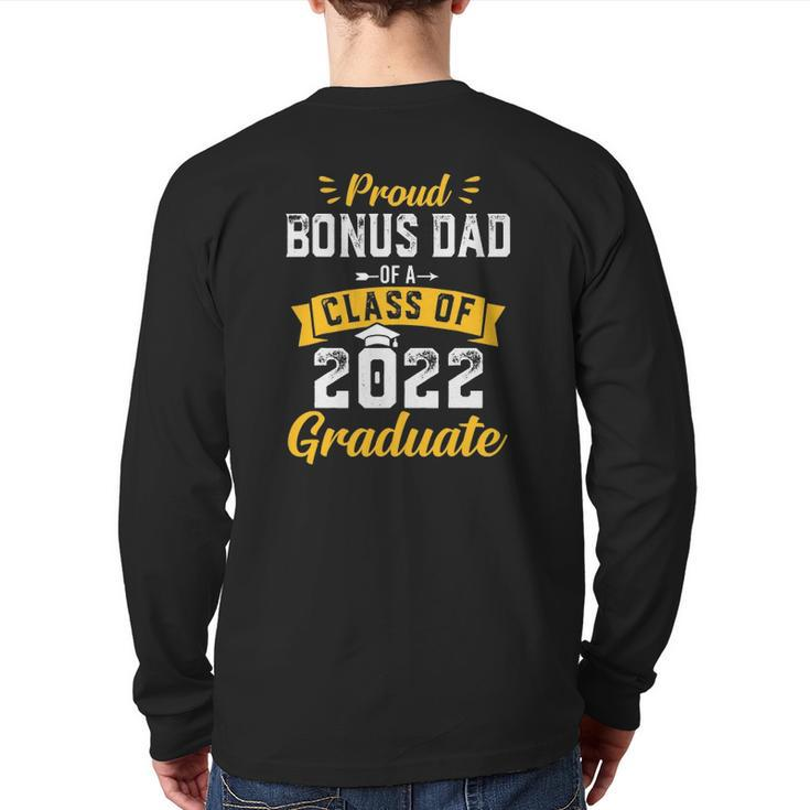 Proud Bonus Dad Of A Class Of 2022 Graduate Senior 22 Back Print Long Sleeve T-shirt
