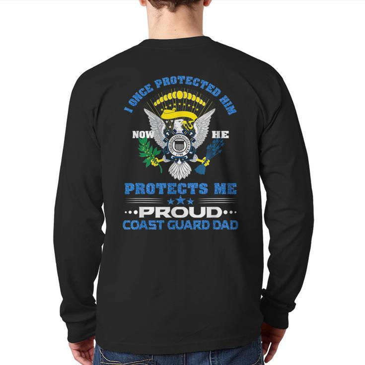 Proud Coast Guard Dad I Once Protected Him  For Dad Back Print Long Sleeve T-shirt