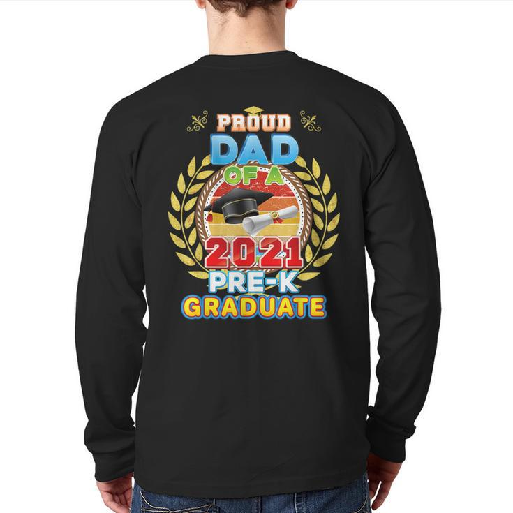 Proud Dad Of A 2021 Prek Graduate Last Day School Grad Back Print Long Sleeve T-shirt