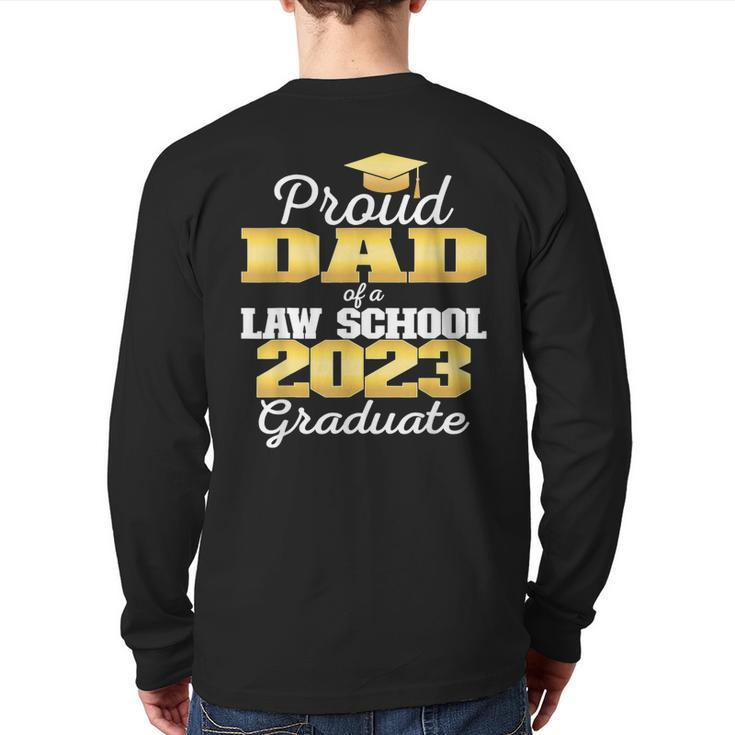 Proud Dad Of 2023 Class Law School Graduate Family Back Print Long Sleeve T-shirt